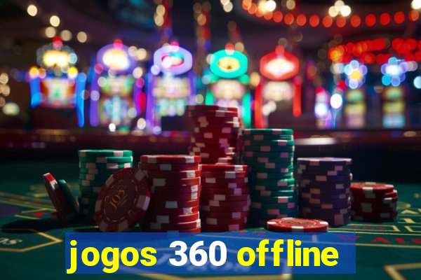 jogos 360 offline